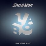 Snow Man LIVE TOUR 2022 LaboのDVD&Blu-rayはどこで買える?